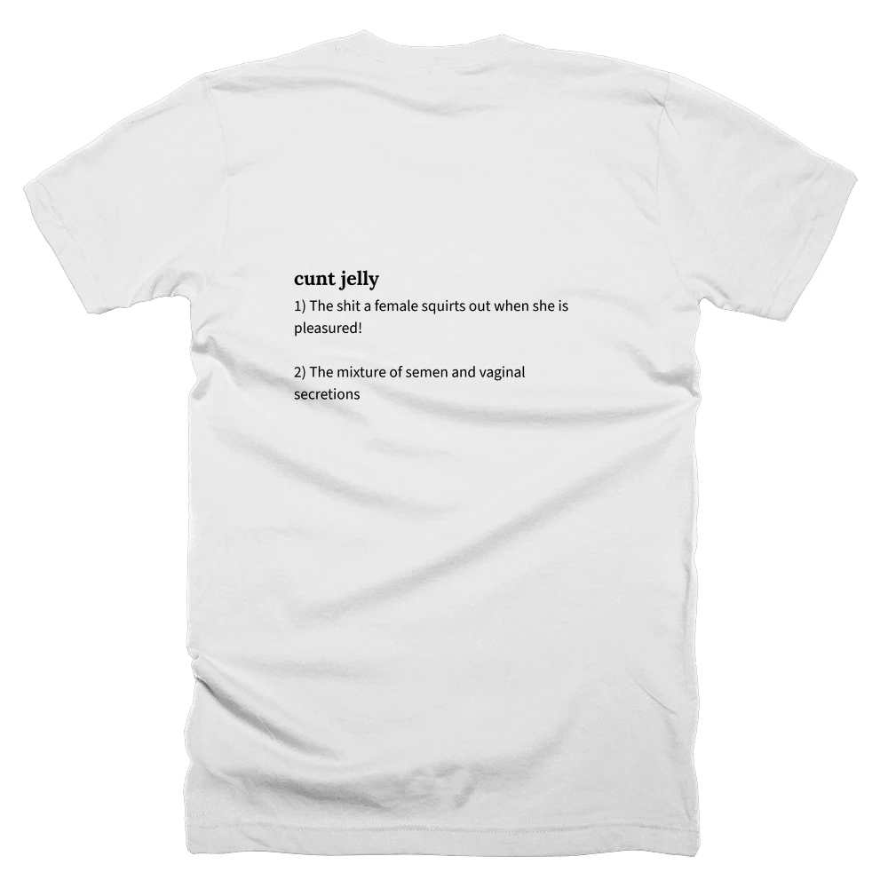 T-shirt with a definition of 'cunt jelly' printed on the back