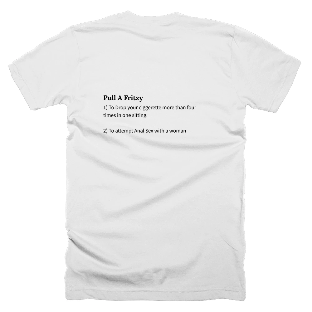 T-shirt with a definition of 'Pull A Fritzy' printed on the back