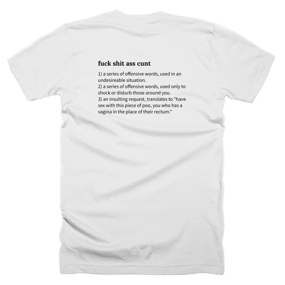 T-shirt with a definition of 'fuck shit ass cunt' printed on the back