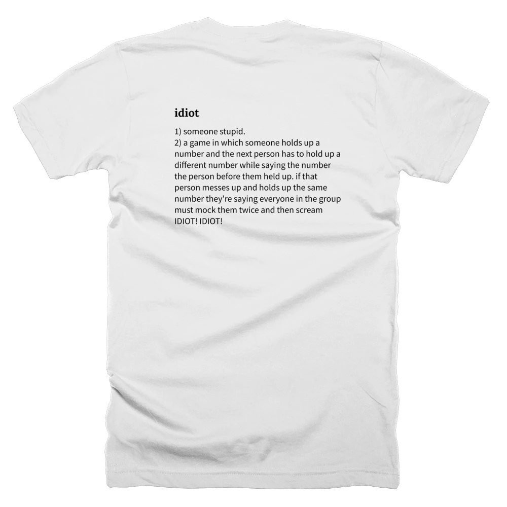 T-shirt with a definition of 'idiot' printed on the back