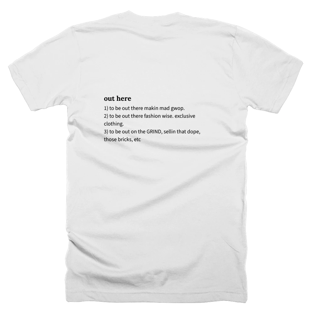 T-shirt with a definition of 'out here' printed on the back