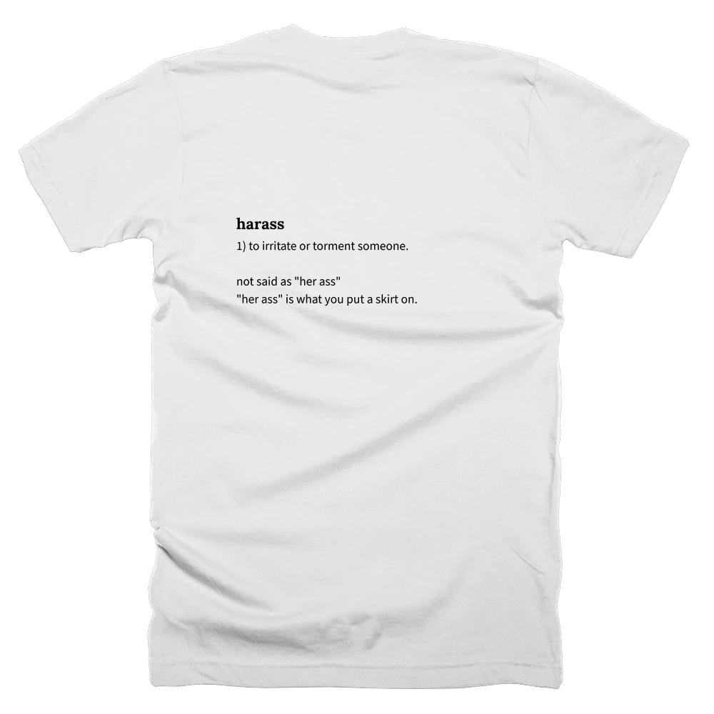 T-shirt with a definition of 'harass' printed on the back