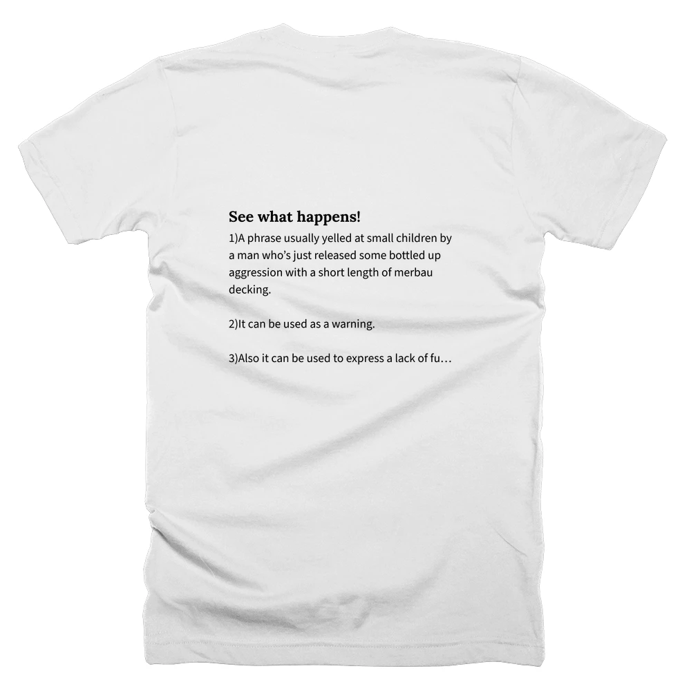 T-shirt with a definition of 'See what happens!' printed on the back