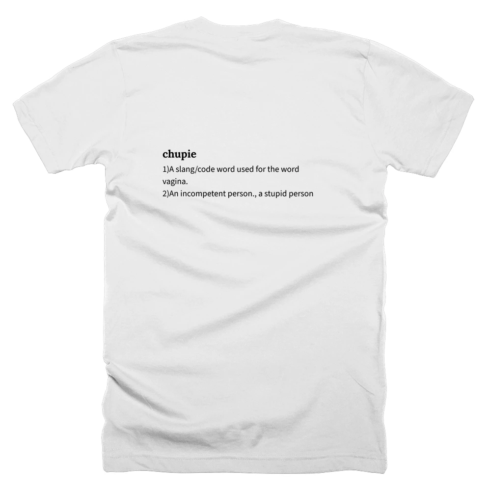 T-shirt with a definition of 'chupie' printed on the back