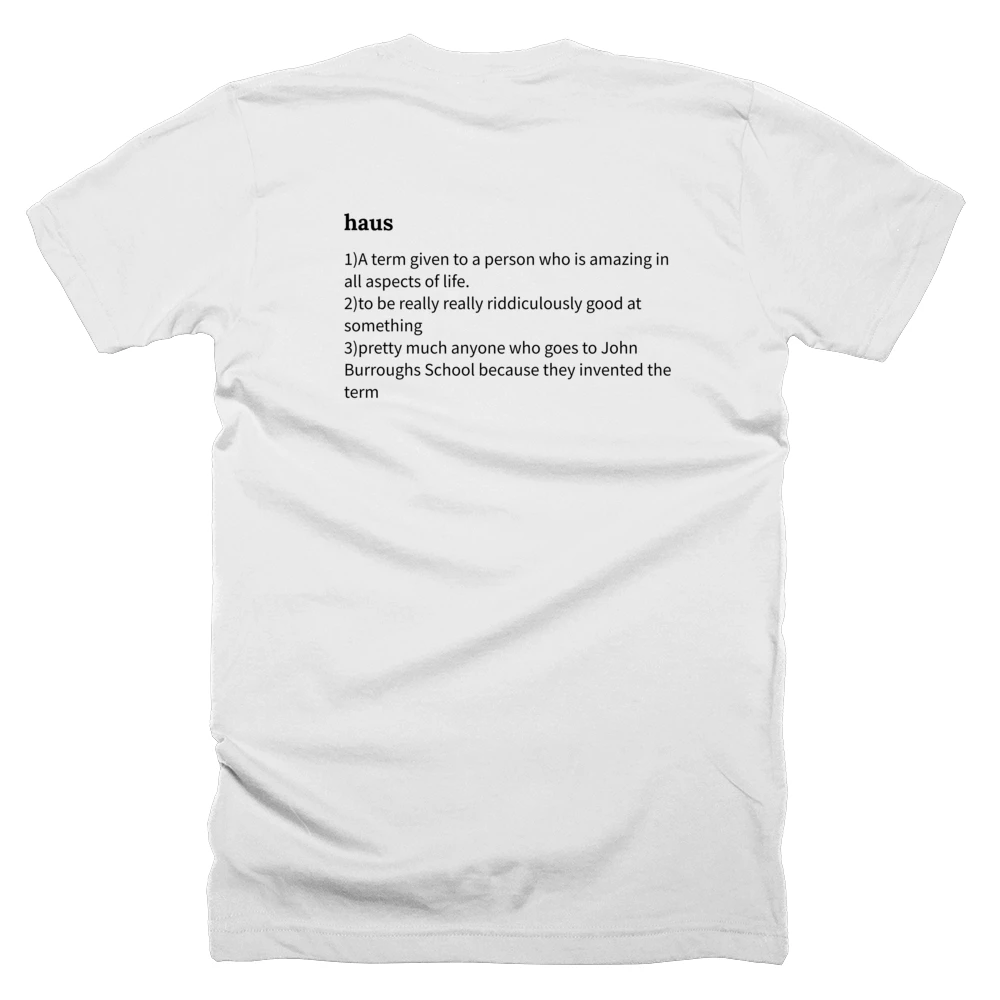 T-shirt with a definition of 'haus' printed on the back