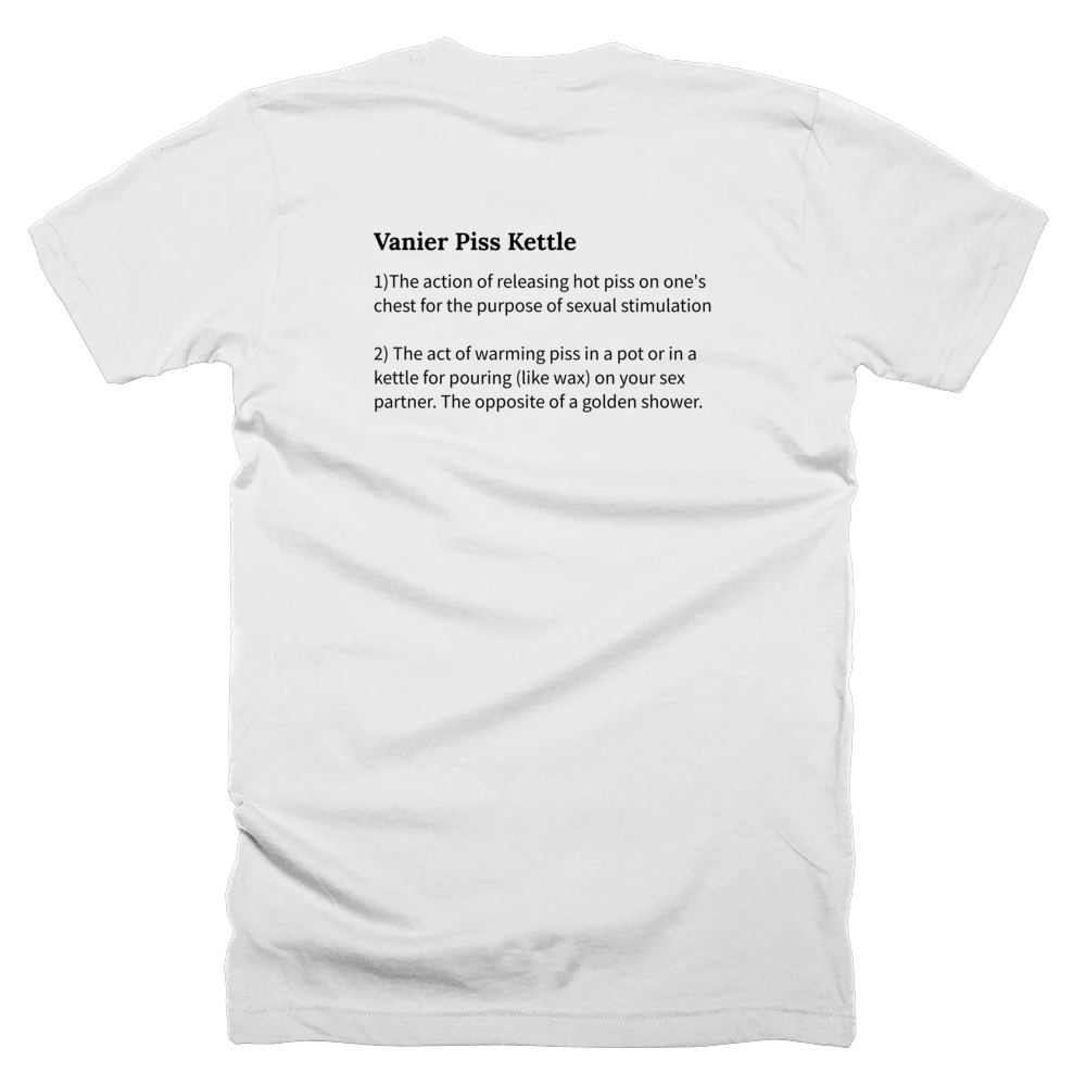 T-shirt with a definition of 'Vanier Piss Kettle' printed on the back
