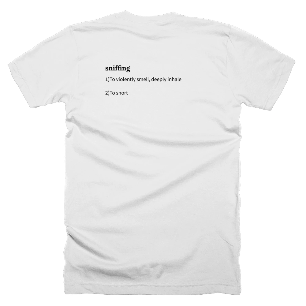 T-shirt with a definition of 'sniffing' printed on the back