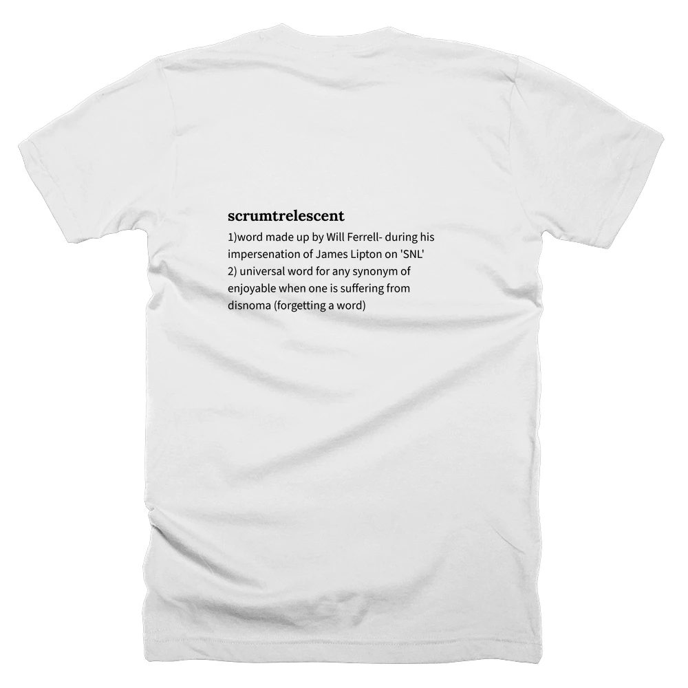 T-shirt with a definition of 'scrumtrelescent' printed on the back