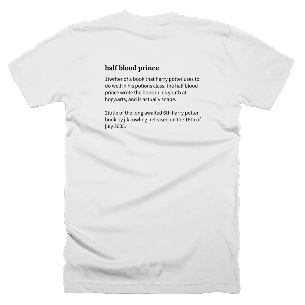 T-shirt with a definition of 'half blood prince' printed on the back