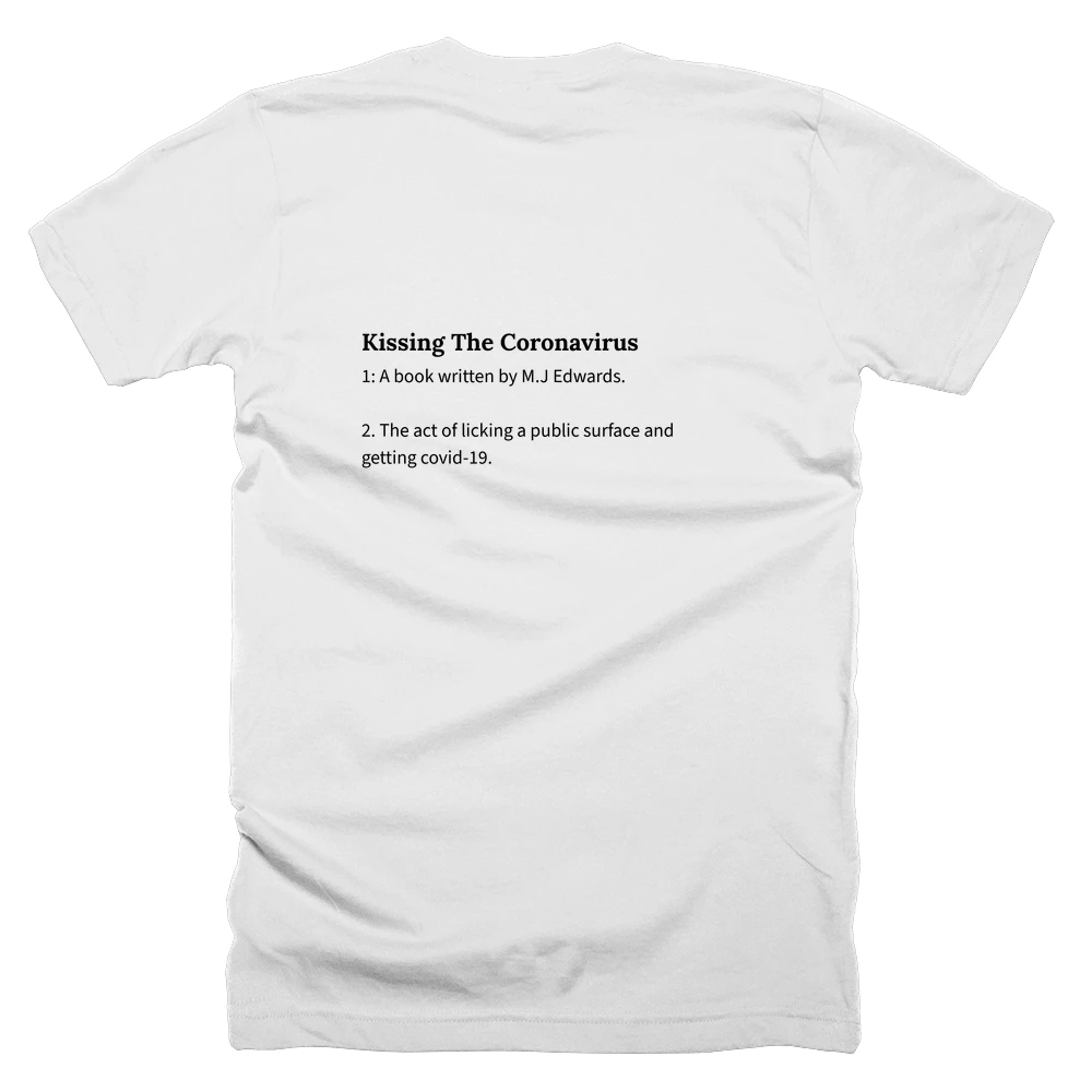 T-shirt with a definition of 'Kissing The Coronavirus' printed on the back