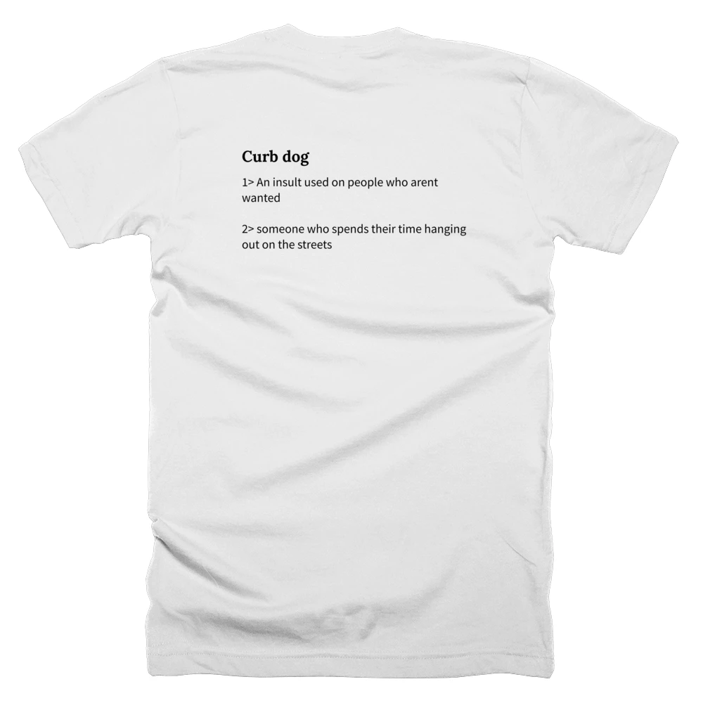 T-shirt with a definition of 'Curb dog' printed on the back