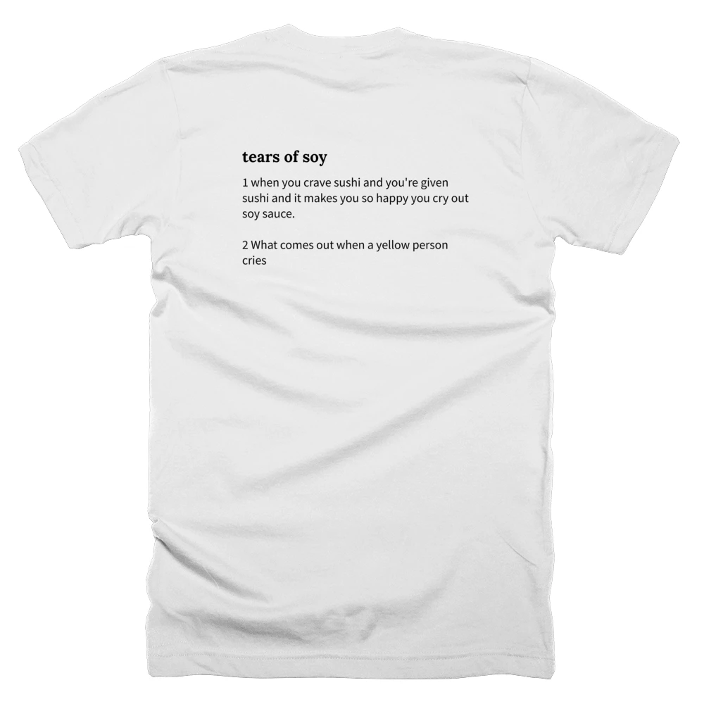T-shirt with a definition of 'tears of soy' printed on the back