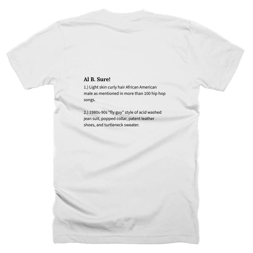 T-shirt with a definition of 'Al B. Sure!' printed on the back
