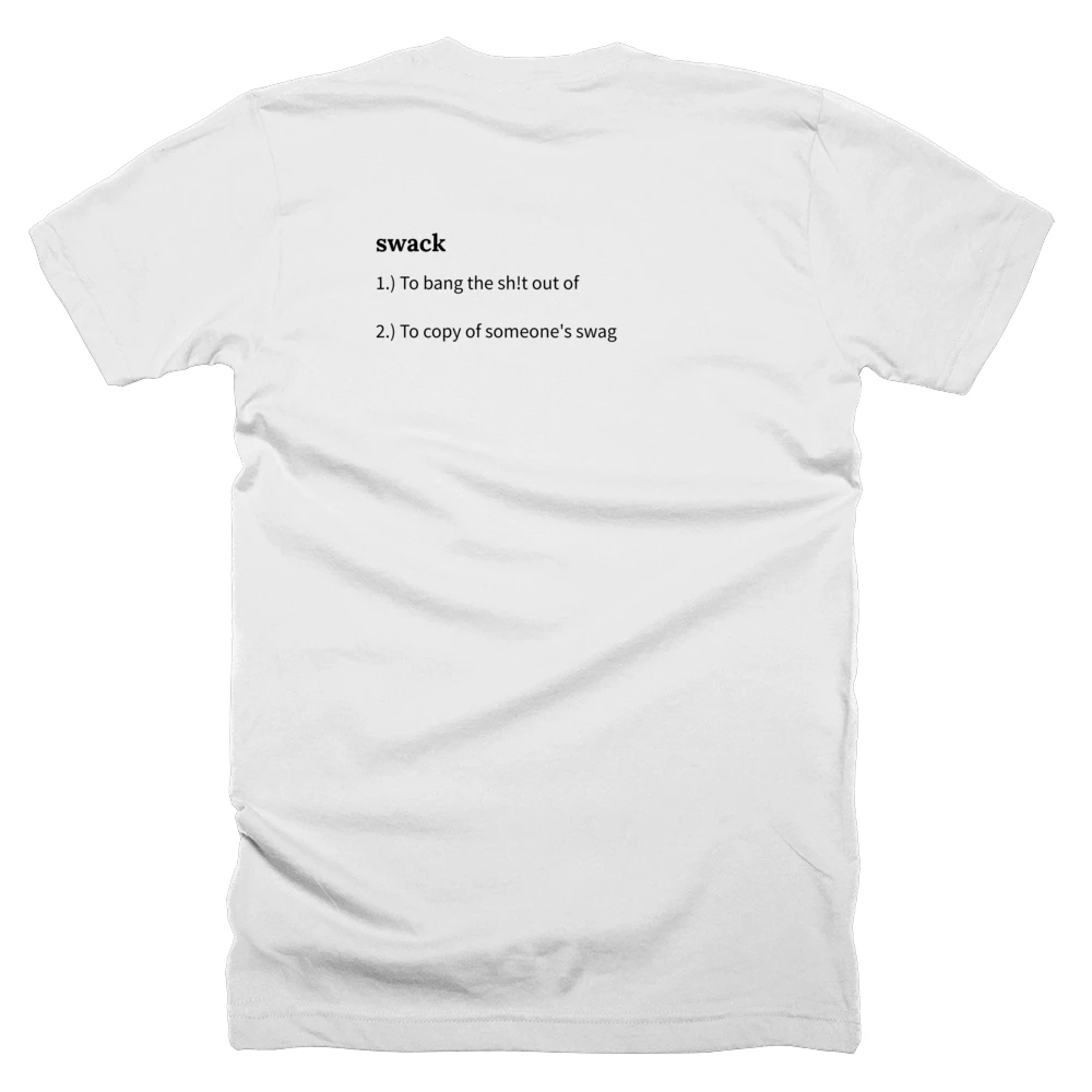T-shirt with a definition of 'swack' printed on the back
