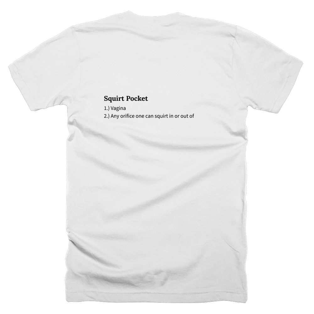 T-shirt with a definition of 'Squirt Pocket' printed on the back