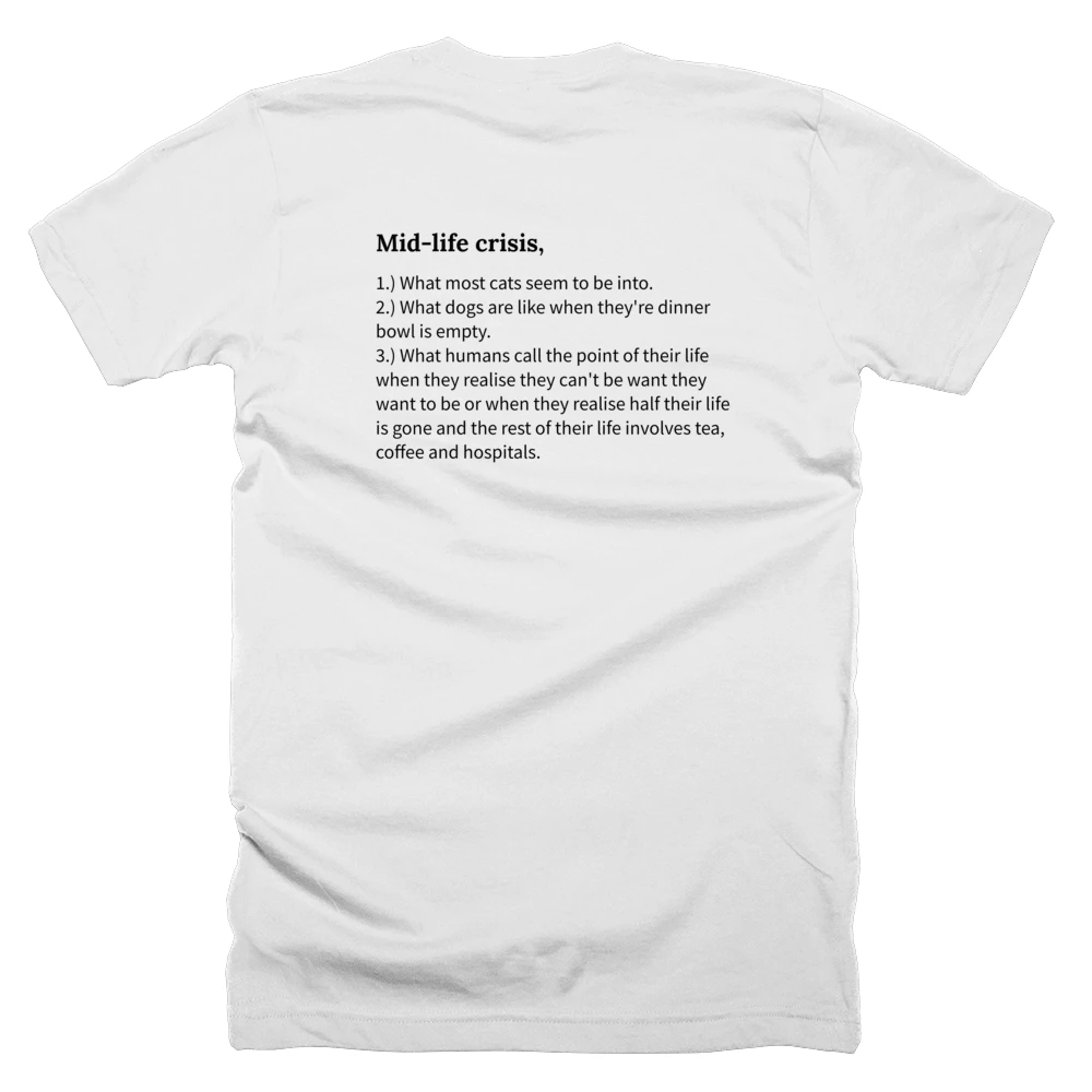 T-shirt with a definition of 'Mid-life crisis,' printed on the back