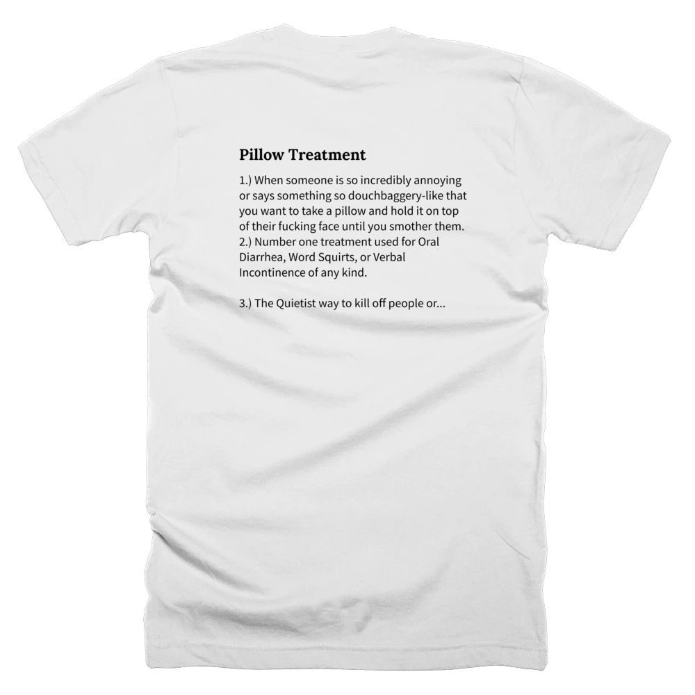T-shirt with a definition of 'Pillow Treatment' printed on the back