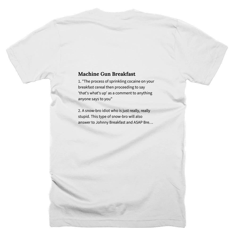 T-shirt with a definition of 'Machine Gun Breakfast' printed on the back