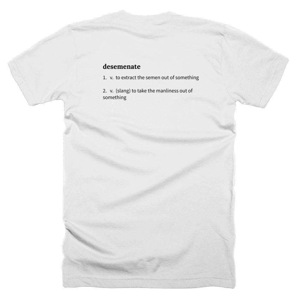 T-shirt with a definition of 'desemenate' printed on the back