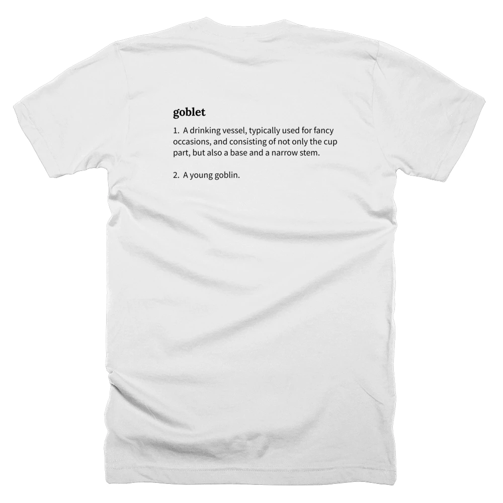 T-shirt with a definition of 'goblet' printed on the back