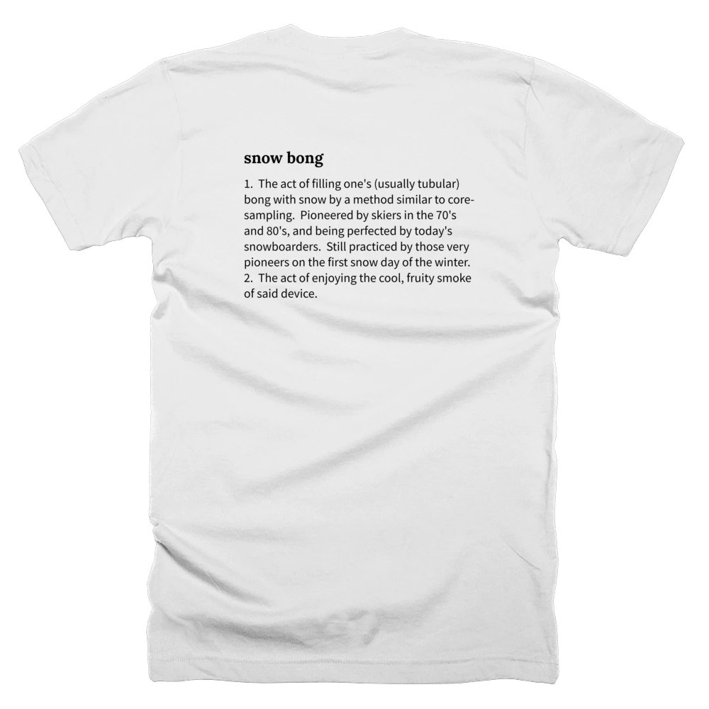 T-shirt with a definition of 'snow bong' printed on the back