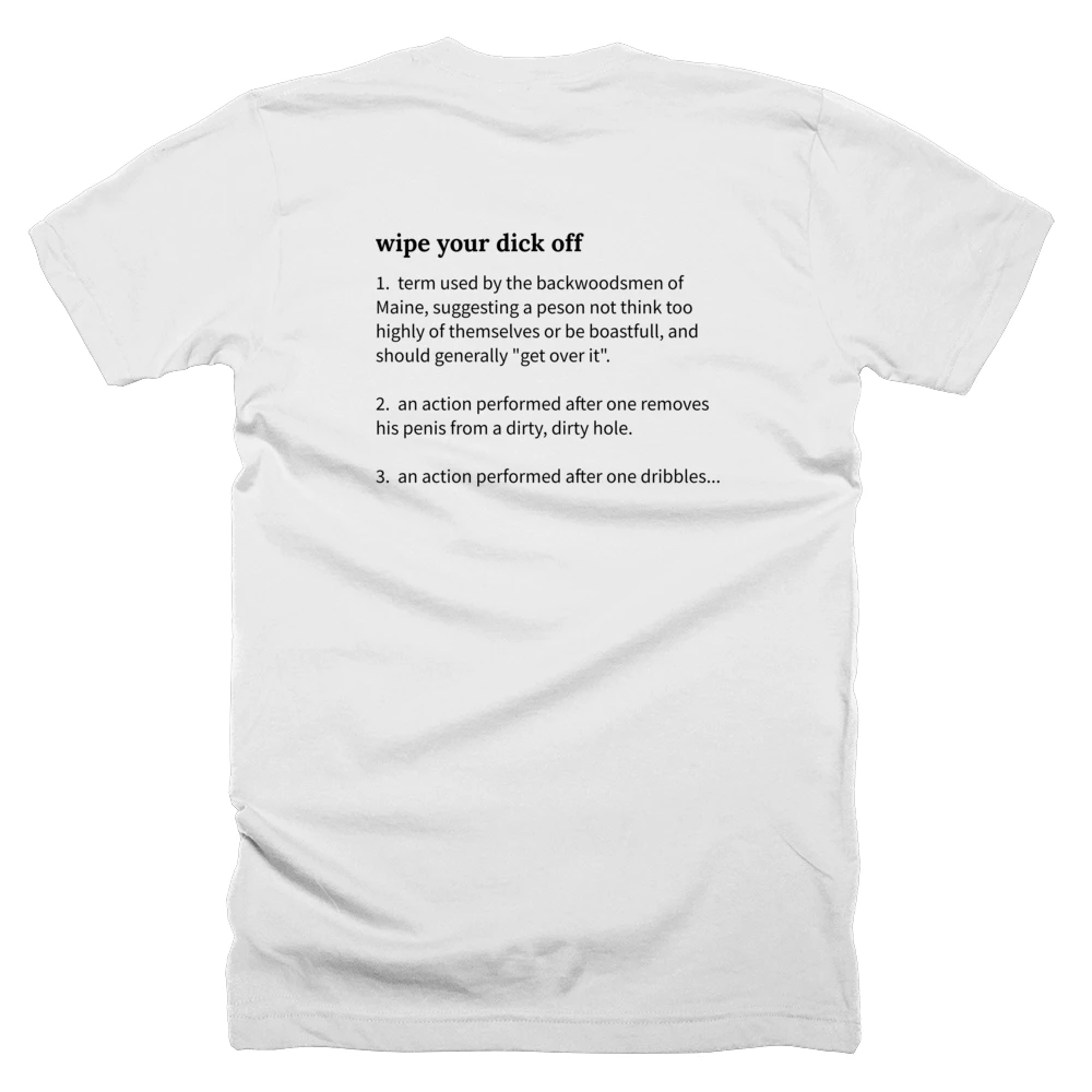 T-shirt with a definition of 'wipe your dick off' printed on the back