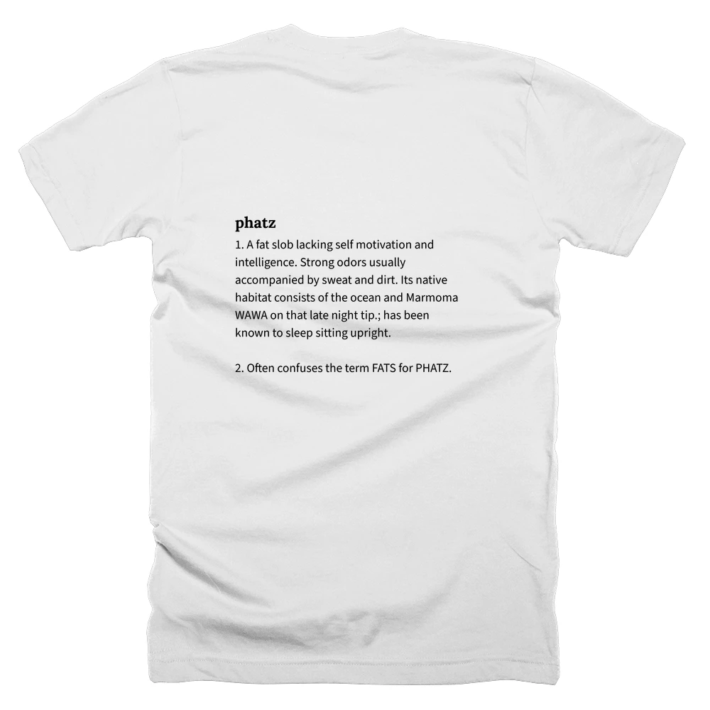 T-shirt with a definition of 'phatz' printed on the back