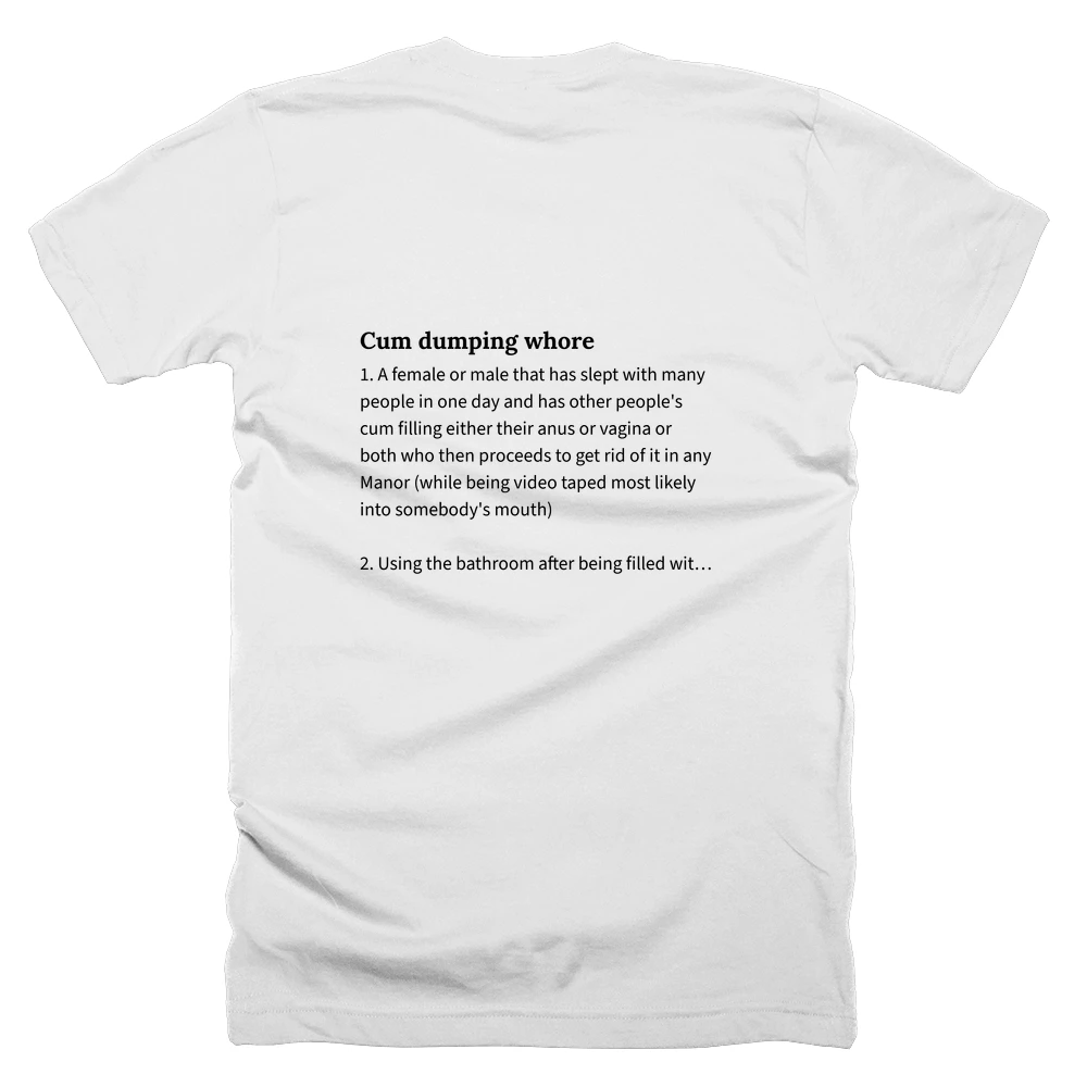T-shirt with a definition of 'Cum dumping whore' printed on the back
