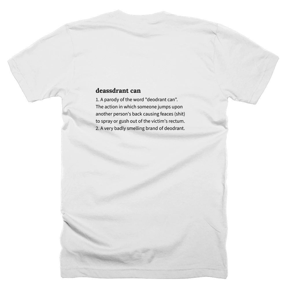 T-shirt with a definition of 'deassdrant can' printed on the back