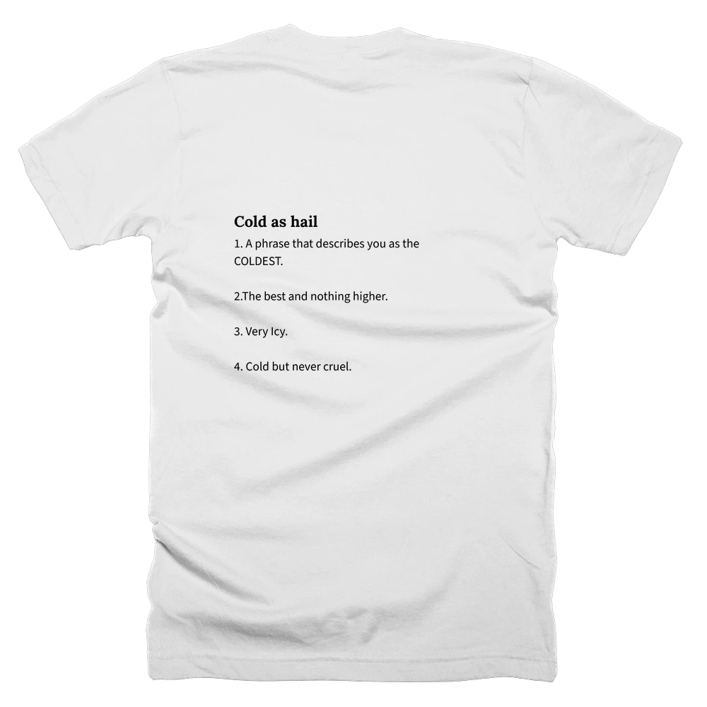 T-shirt with a definition of 'Cold as hail' printed on the back