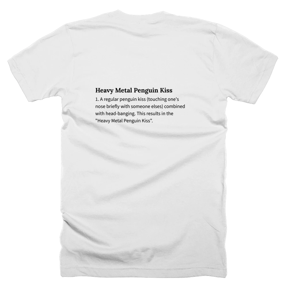 T-shirt with a definition of 'Heavy Metal Penguin Kiss' printed on the back