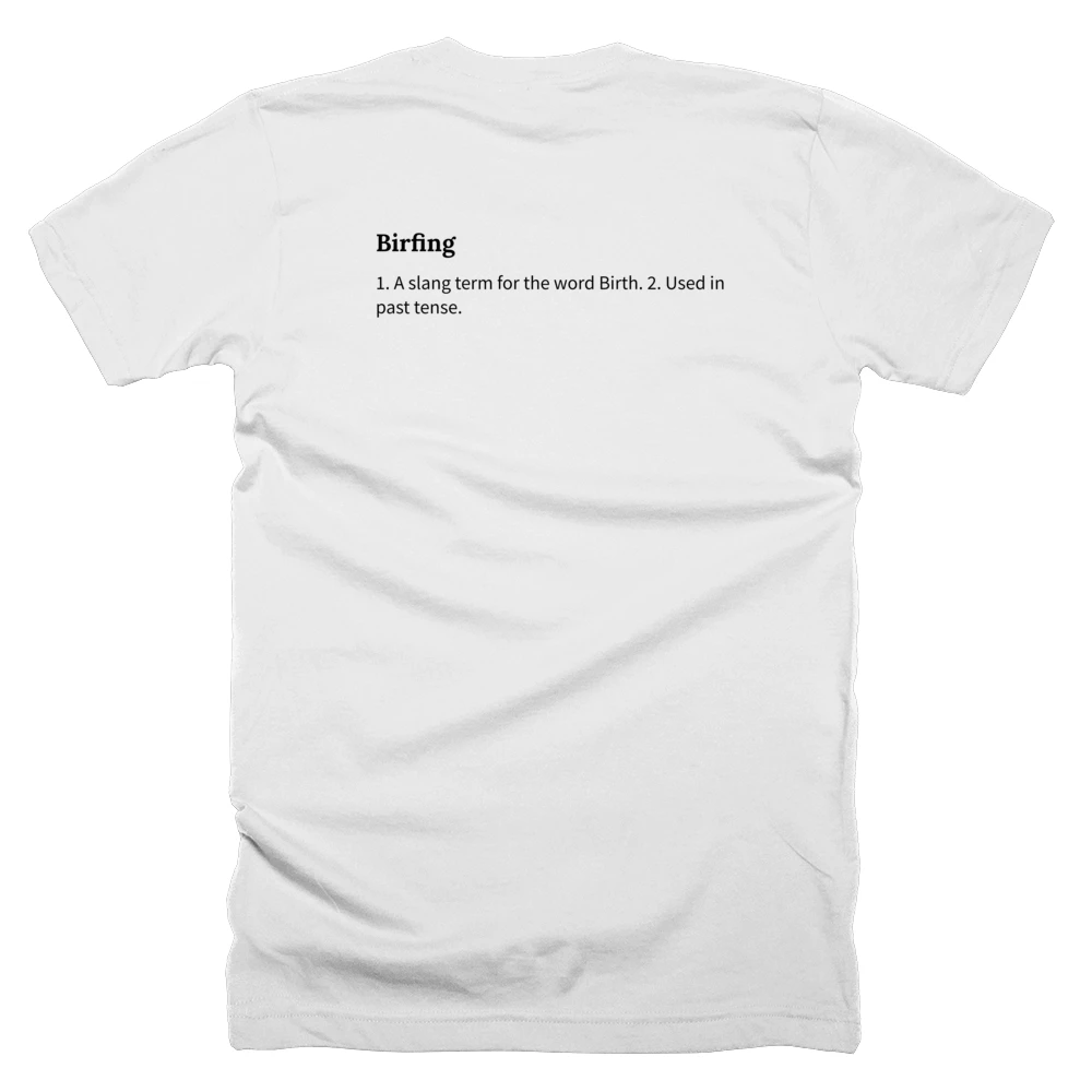 T-shirt with a definition of 'Birfing' printed on the back