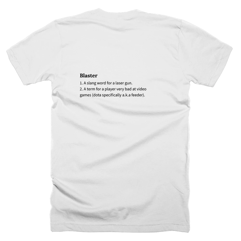 T-shirt with a definition of 'Blaster' printed on the back
