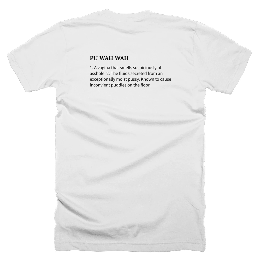 T-shirt with a definition of 'PU WAH WAH' printed on the back