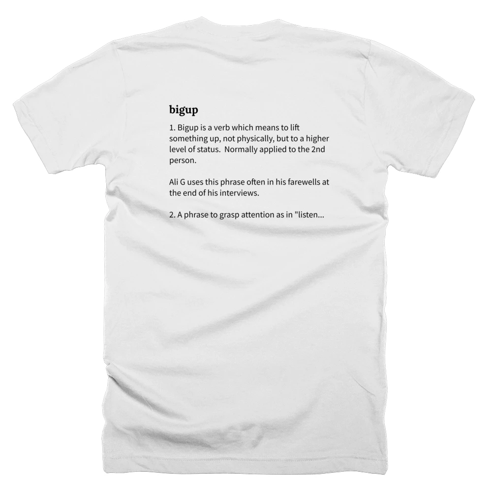 T-shirt with a definition of 'bigup' printed on the back