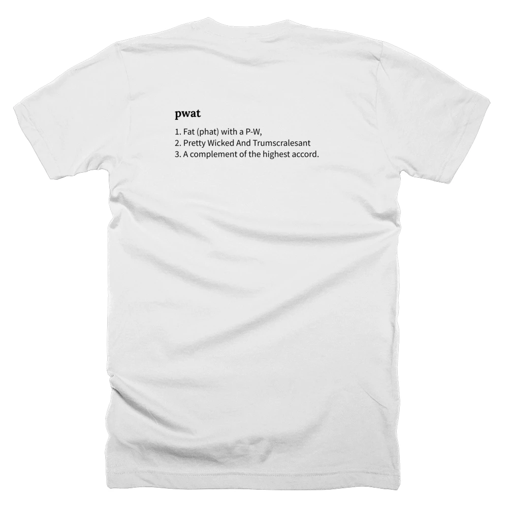 T-shirt with a definition of 'pwat' printed on the back