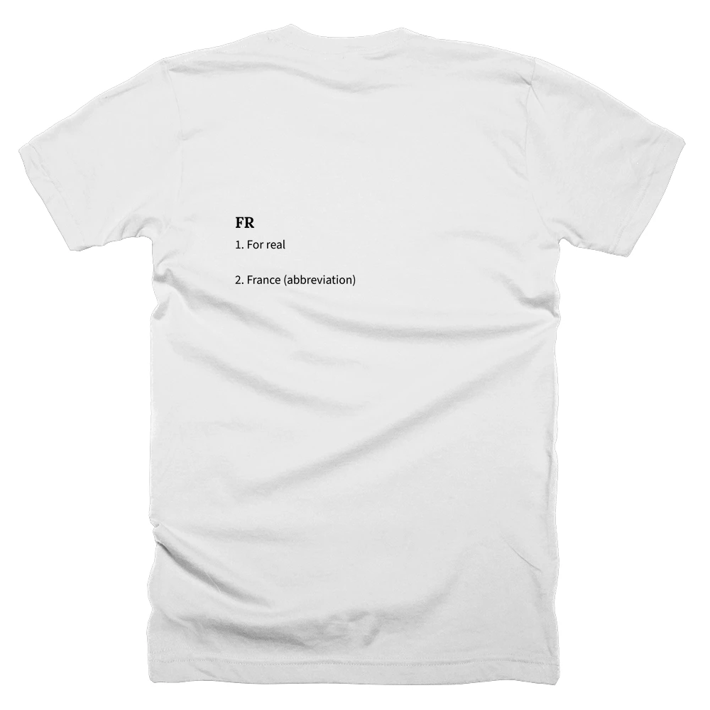 T-shirt with a definition of 'FR' printed on the back