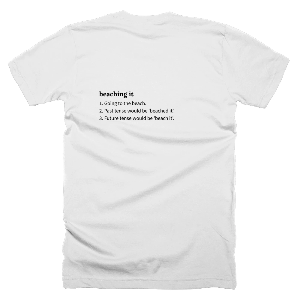 T-shirt with a definition of 'beaching it' printed on the back