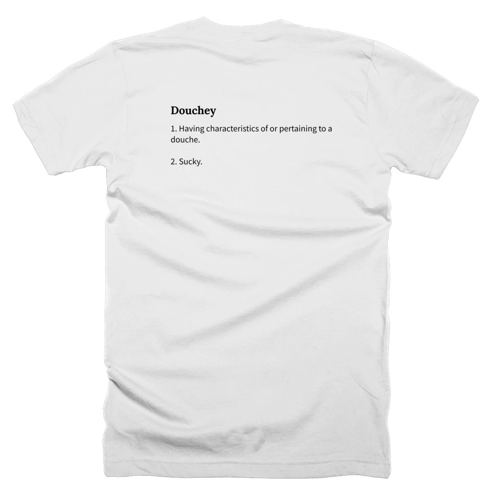 T-shirt with a definition of 'Douchey' printed on the back