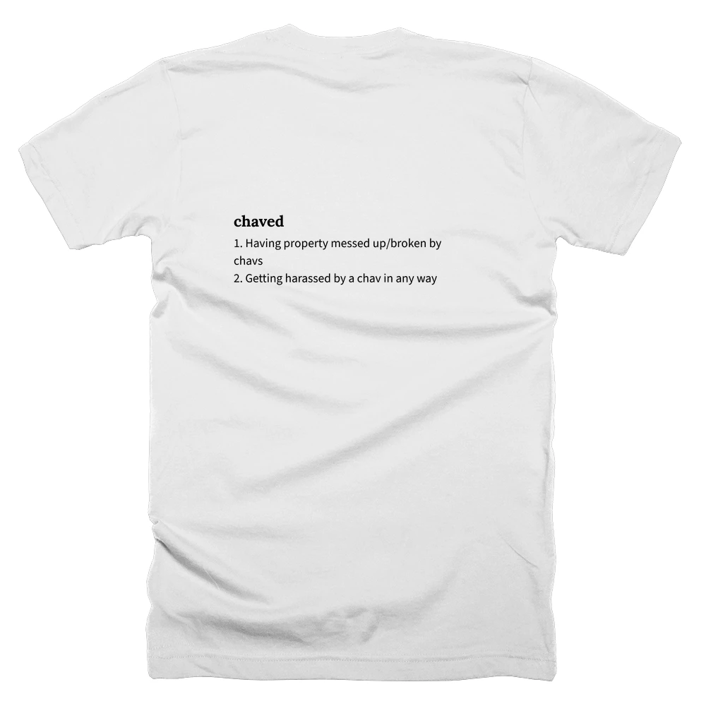 T-shirt with a definition of 'chaved' printed on the back