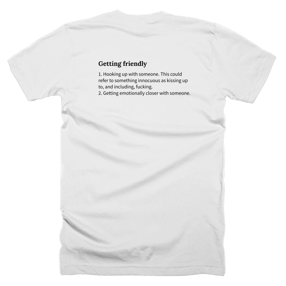 T-shirt with a definition of 'Getting friendly' printed on the back