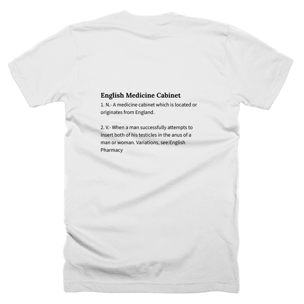 T-shirt with a definition of 'English Medicine Cabinet' printed on the back