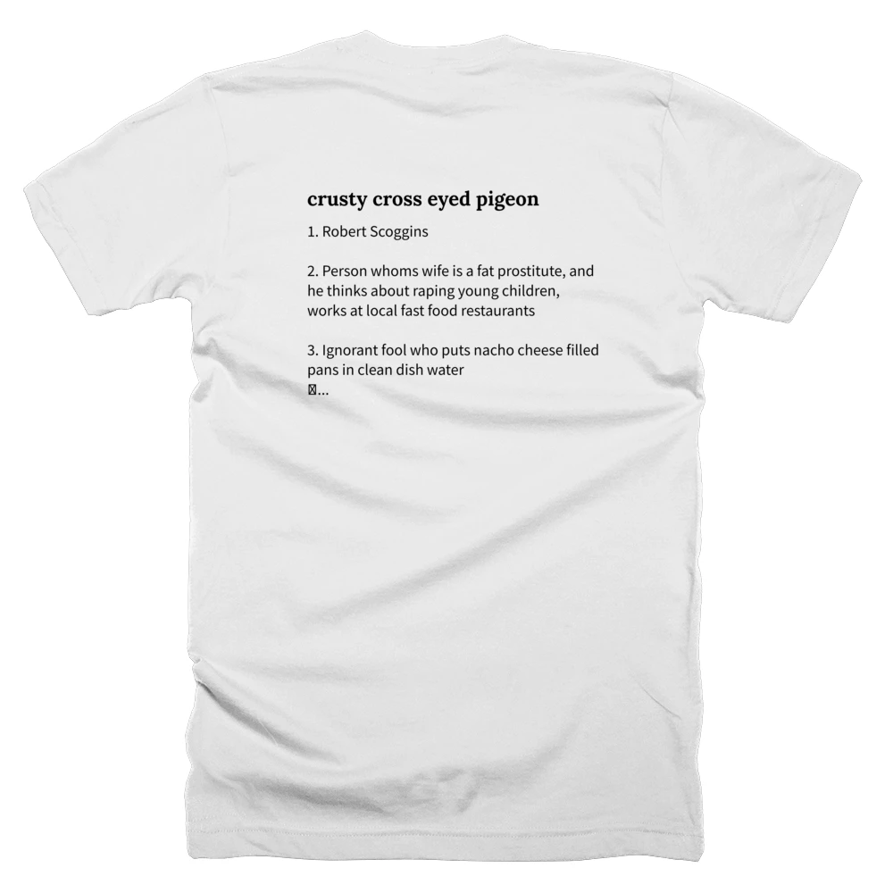 T-shirt with a definition of 'crusty cross eyed pigeon' printed on the back
