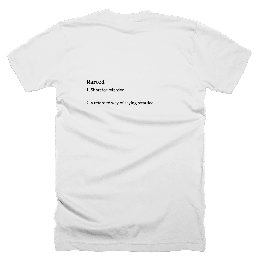 T-shirt with a definition of 'Rarted' printed on the back