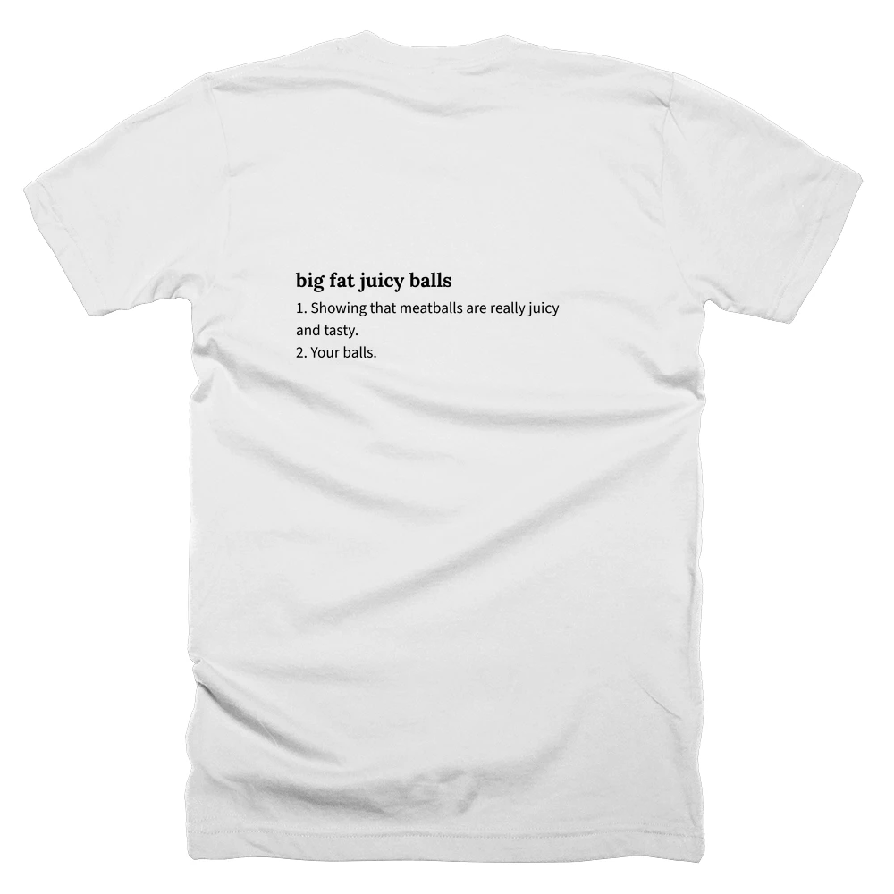 T-shirt with a definition of 'big fat juicy balls' printed on the back