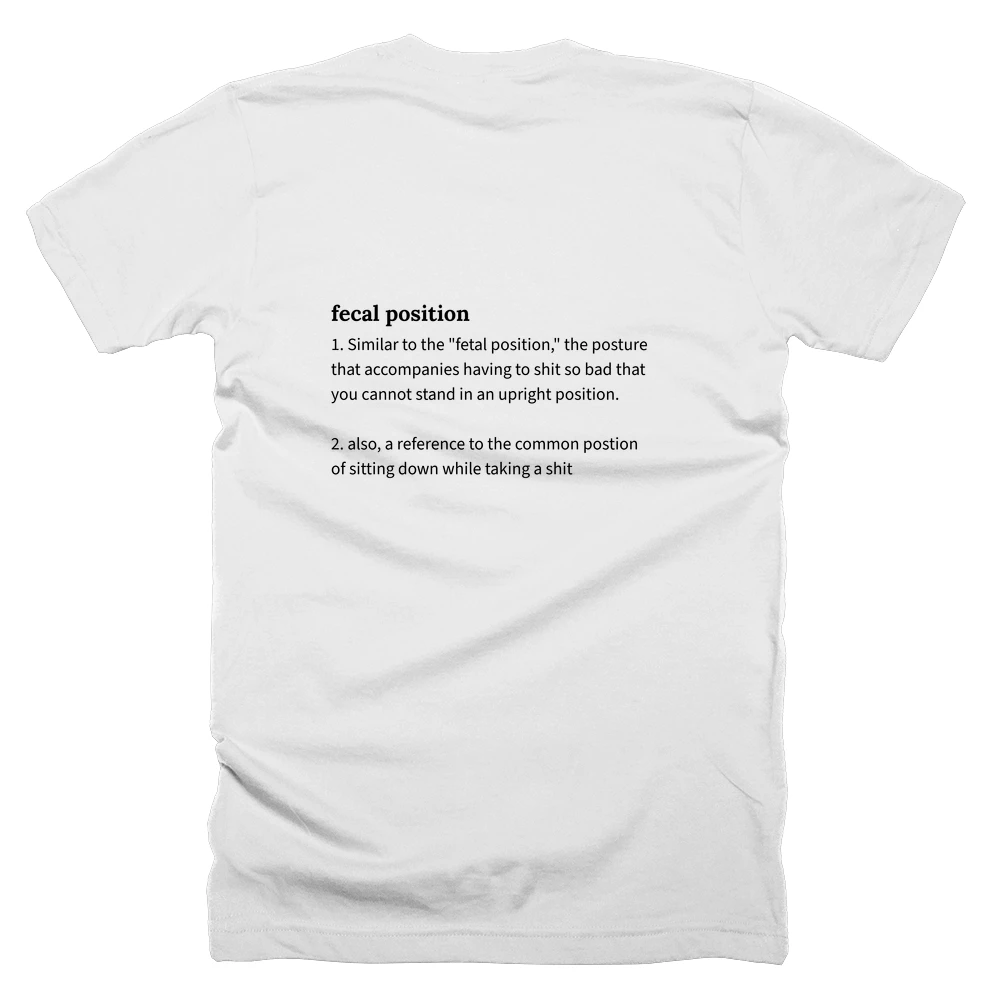 T-shirt with a definition of 'fecal position' printed on the back
