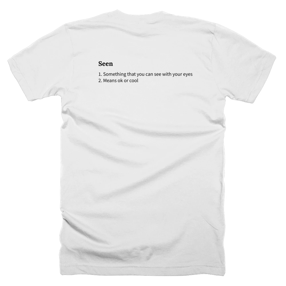 T-shirt with a definition of 'Seen' printed on the back