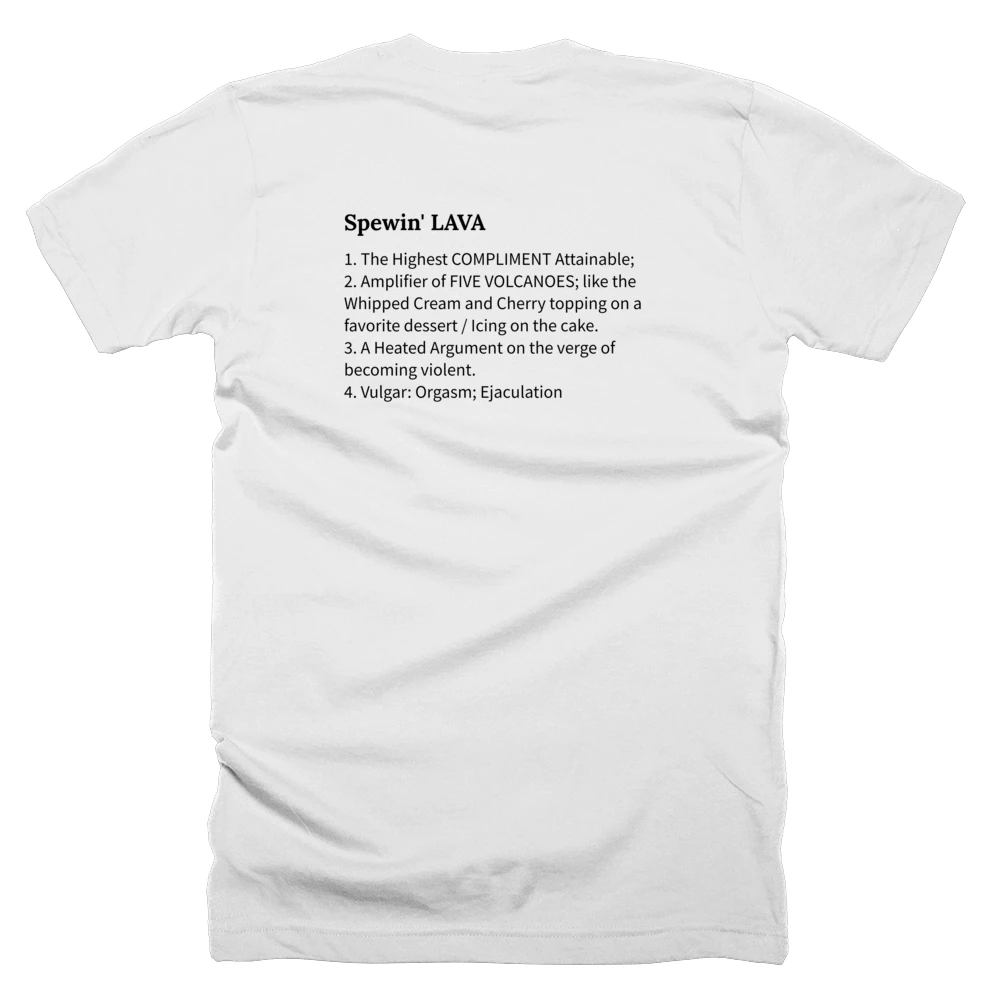 T-shirt with a definition of 'Spewin' LAVA' printed on the back