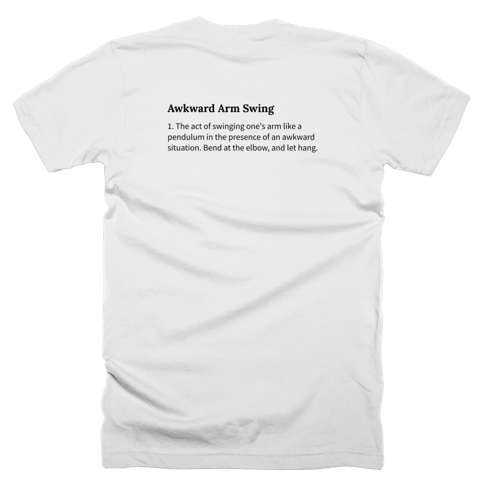 T-shirt with a definition of 'Awkward Arm Swing' printed on the back