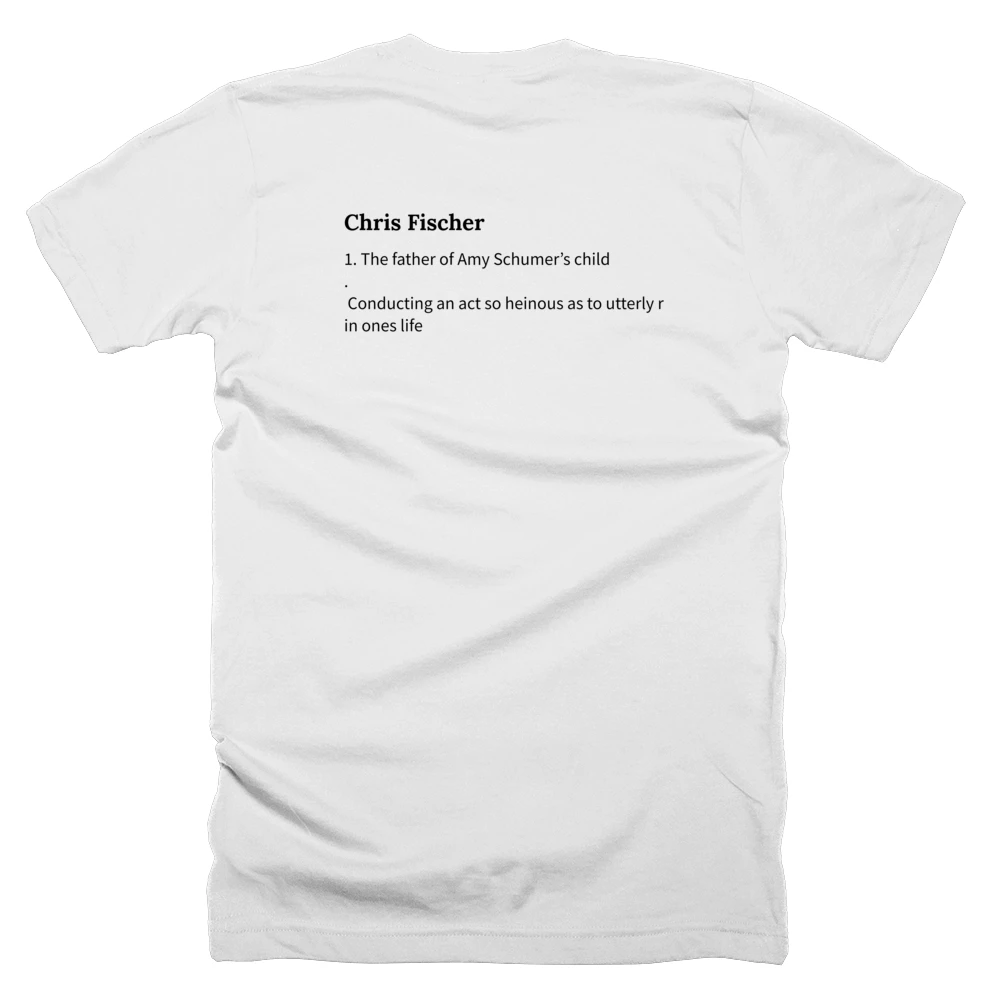 T-shirt with a definition of 'Chris Fischer' printed on the back